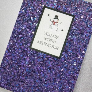 GLITTER- You are Worth Melting For