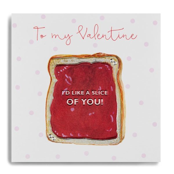 To My Valentine - I'd Like A Slice Of You!