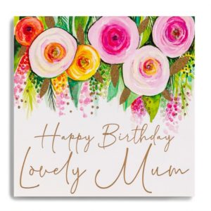 Happy Bday Lovely Mum - Flowers