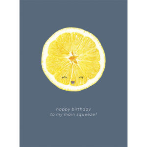 Happy Birthday to my Main Squeeze - Lemon